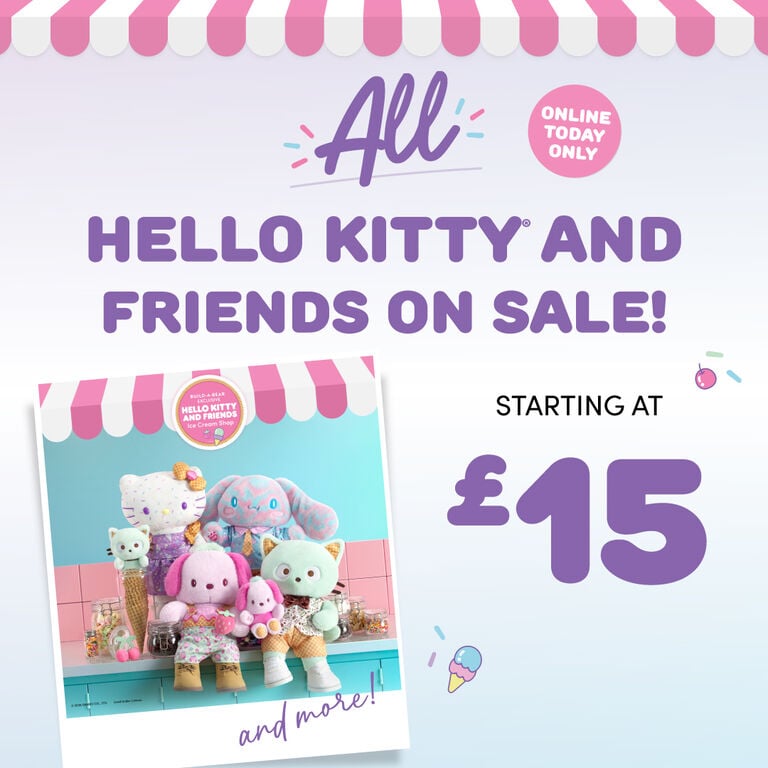 Today Only: ALL Hello Kitty&reg; and Friends starting at &pound;15!