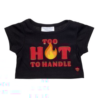 Too Hot to Handle T-Shirt