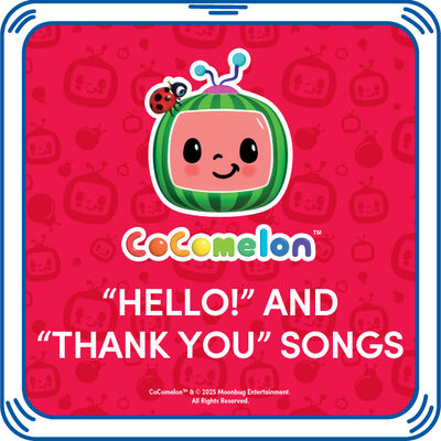 CoComelon&trade; &ldquo;Hello!&rdquo; and &ldquo;Thank You&rdquo; Songs