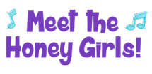 Meet the Honey Girls