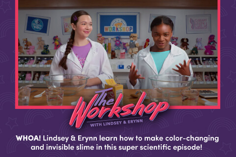 The Workshop - WHOA! Lindsey & Erynn learn how to make color-changing and invisible slime in this super scientific episode!