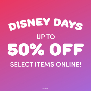 Disney Days Up To 50% Off Sale!