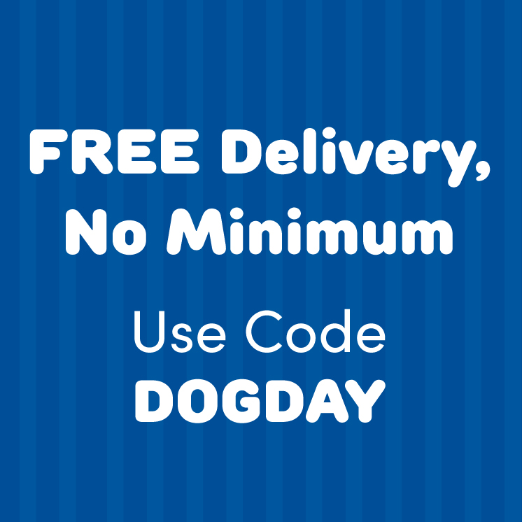 TODAY ONLY! Free Delivery, No Minimum! Use Code DOGDAY
