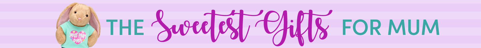 Sweetes Gift for Mum